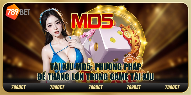 Tài xỉu MD5 hot: phương pháp để thắng lớn trong game tài xỉu