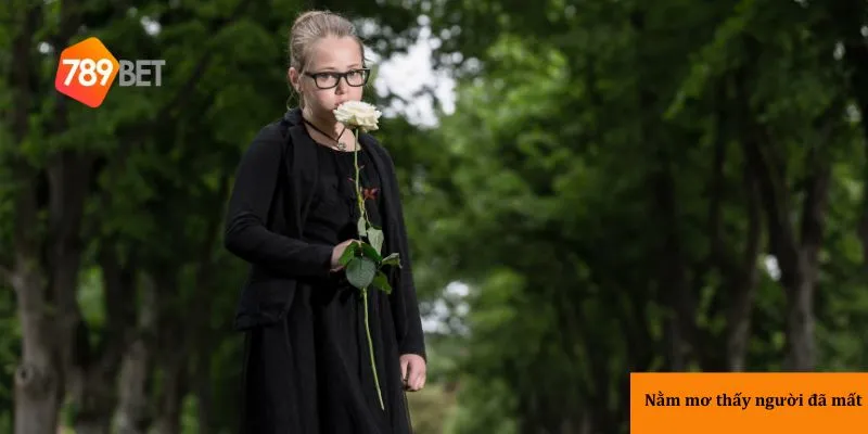 Các con số may mắn khi mơ thấy người đã mất