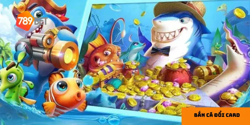  Bắn cá đổi card mang lại trải nghiệm thú vị và cơ hội nhận thưởng lớn.