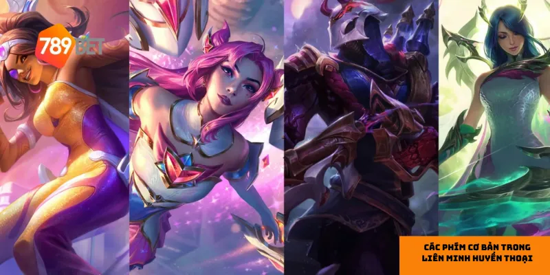 phím cơ bản trong liên minh huyền thoại giao diện và bản đồ