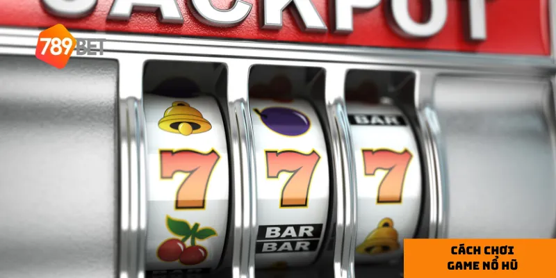 Sơ lược về cách chơi game nổ hũ