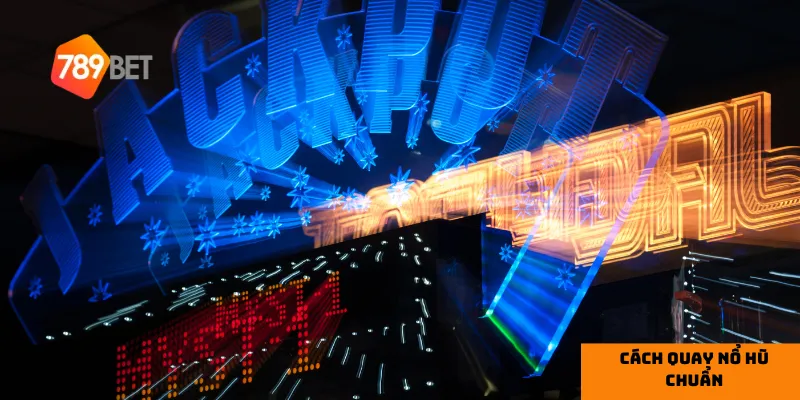 Mẹo quay trúng hũ với tỷ lệ cao