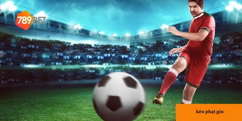 Các loại chơi kèo phạt góc phổ biến