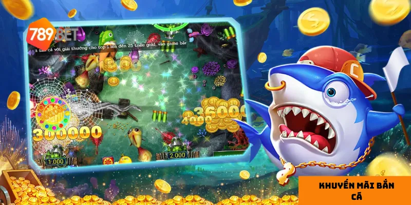 Sơ lược về các loại khuyến mãi bắn cá