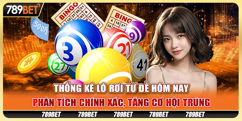 Thống kê lô rơi từ đề hôm nay: Phân tích chính xác, tăng cơ hội trúng