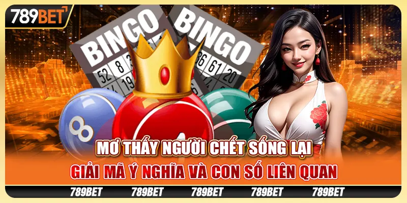 Mơ thấy người chết sống lại: Giải mã ý nghĩa và con số liên quan