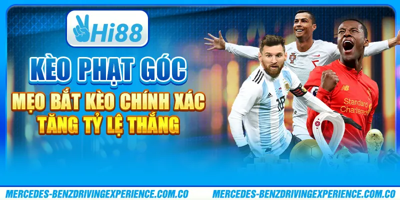 Kèo Phạt Góc - Mẹo Bắt Kèo Chính Xác Tăng Tỷ Lệ Thắng