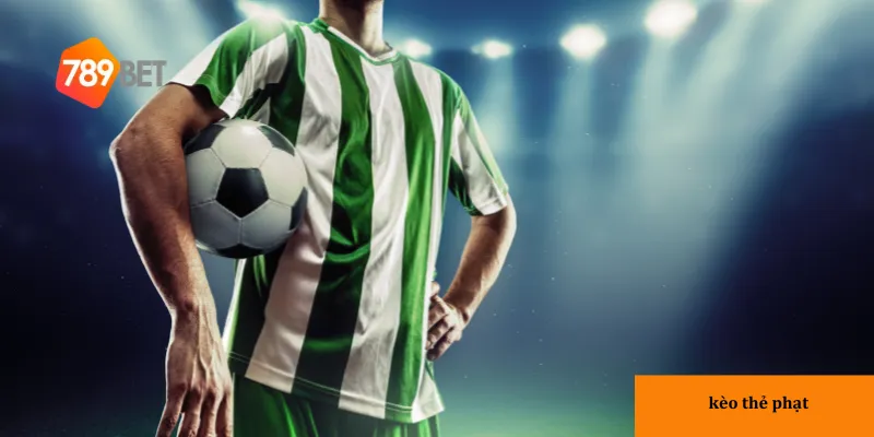 Kèo thẻ phạt mang đến trải nghiệm cá cược độc đáo và khác biệt.