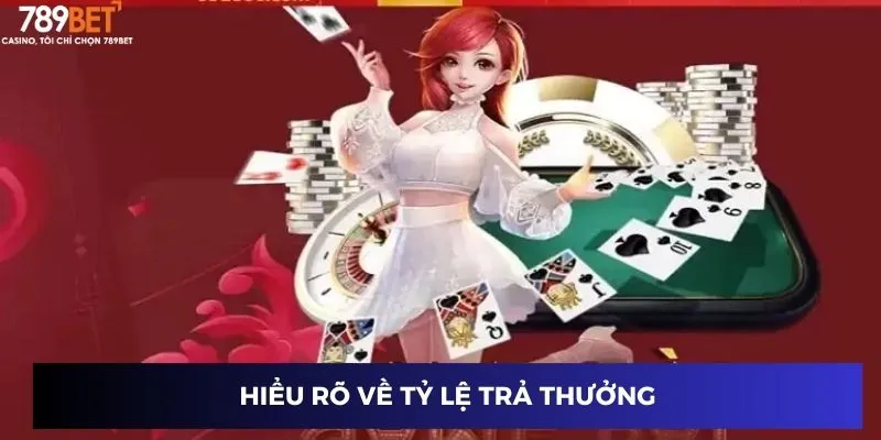 Hiểu rõ về tỷ lệ trả thưởng