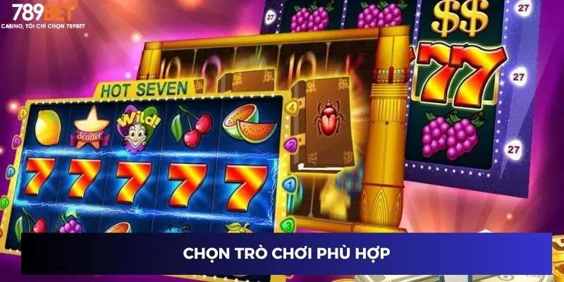 Chọn trò chơi phù hợp