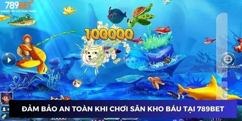 Làm thế nào để đảm bảo an toàn khi chơi săn kho báu tại 789BET?