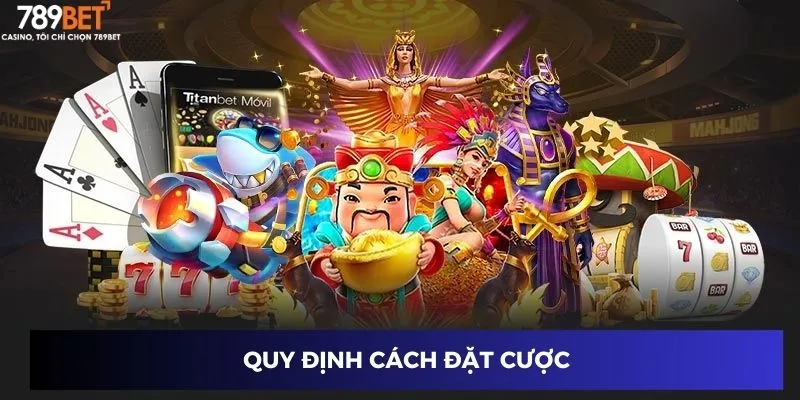 Quy định cách đặt cược
