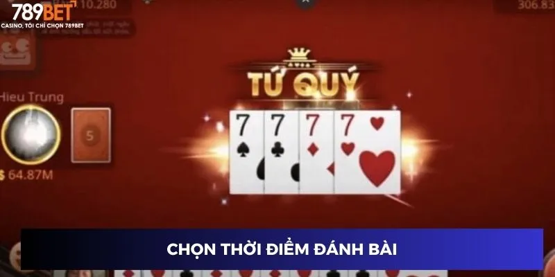 Chọn thời điểm đánh bài