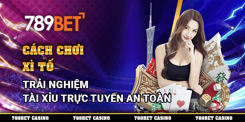 Cách Chơi Xì Tố - Chinh Phục Bàn Poker Với Mẹo Hay