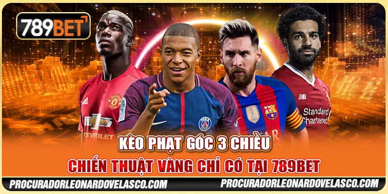 Kèo Phạt Góc 3 Chiều - Chiến Thuật Vàng Chỉ Có Tại 789BET