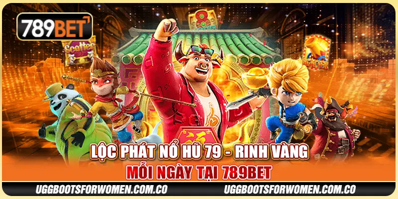 Lộc Phát Nổ Hũ 79 - Rinh Vàng Mỗi Ngày Tại 789BET