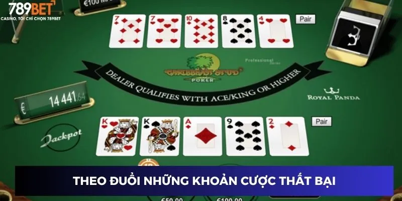 Theo đuổi những khoản cược thất bại