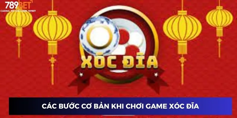 Các bước cơ bản khi chơi game xóc đĩa