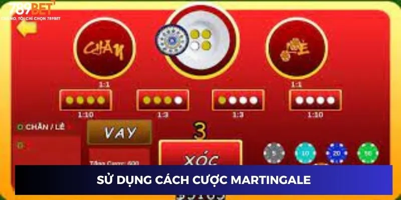 Sử dụng cách cược Martingale