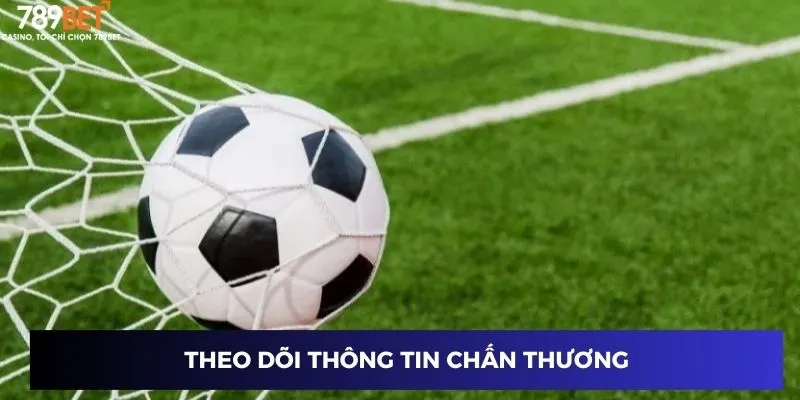 Theo dõi thông tin chấn thương