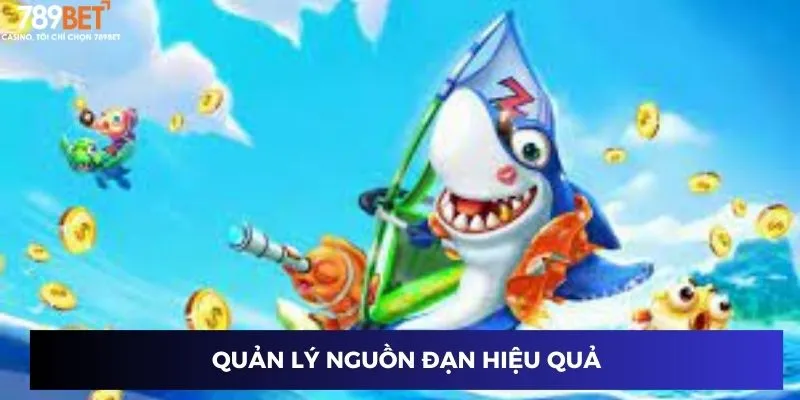 Quản lý nguồn đạn hiệu quả