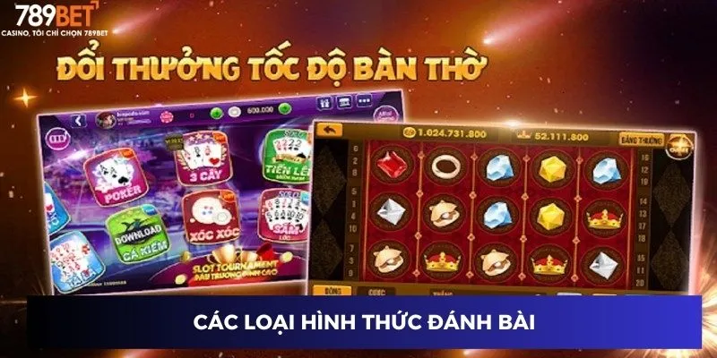 Các loại hình thức đánh bài