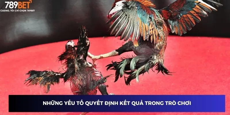 Những yếu tố quyết định kết quả trong trò chơi