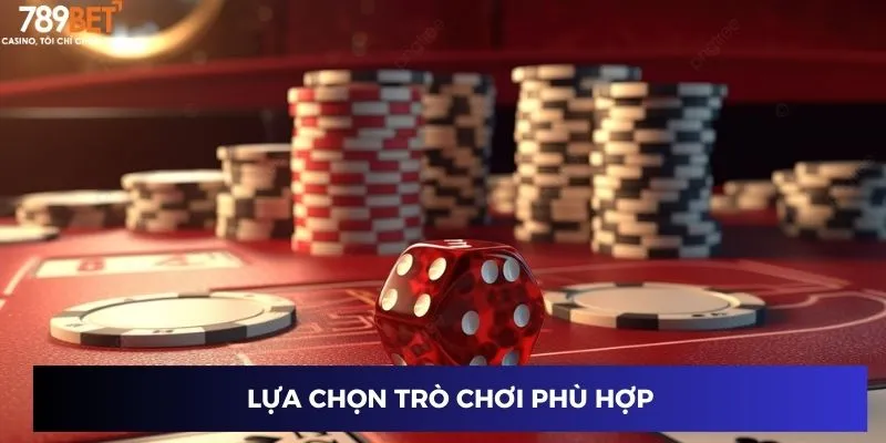 Lựa chọn trò chơi phù hợp