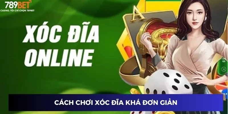 Cách chơi xóc đĩa khá đơn giản