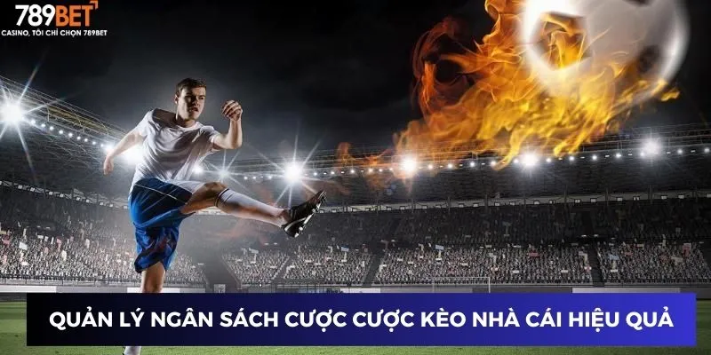 Quản lý ngân sách cược cược kèo nhà cái hiệu quả