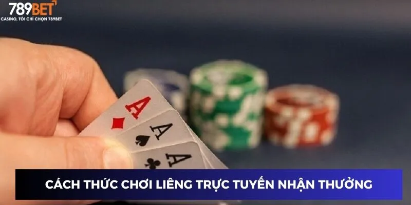 Cách thức chơi liêng trực tuyến nhận thưởng