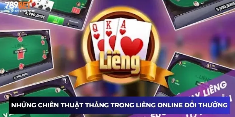 Những chiến thuật thắng trong liêng online đổi thưởng
