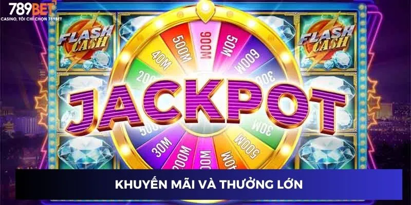 Khuyến mãi và thưởng lớn