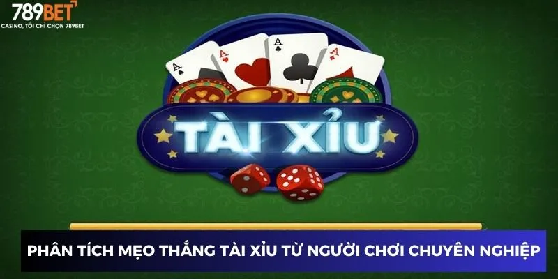 Phân tích mẹo đánh thắng tài xỉu từ người chơi chuyên nghiệp