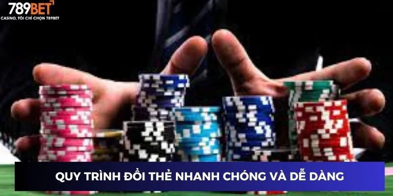 Quy trình đổi thẻ nhanh chóng và dễ dàng