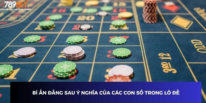 Bí ẩn đằng sau ý nghĩa của các con số trong lô đề