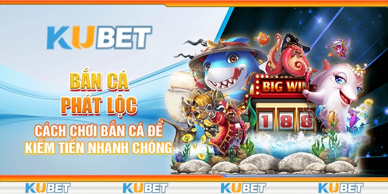 Bắn cá phát lộc