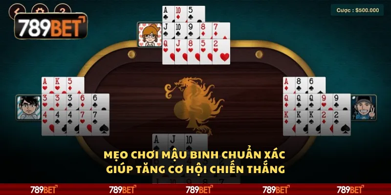Mẹo chơi Mậu Binh chuẩn xác giúp tăng cơ hội chiến thắng