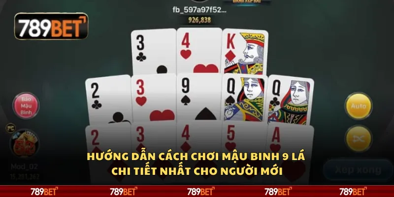 Hướng dẫn cách chơi Mậu Binh 9 lá chi tiết nhất cho người mới